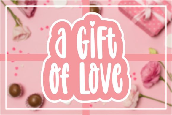 A Gift of Love Font for Modern Editorial Design