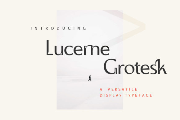 Lucerne Grotesk: A Bold Display Font for Modern Editorial Design